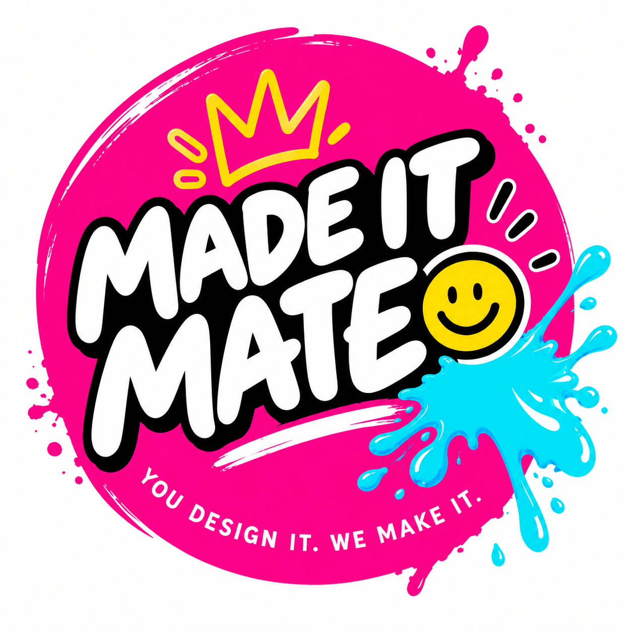 Made It Mate. You design it. We make it.